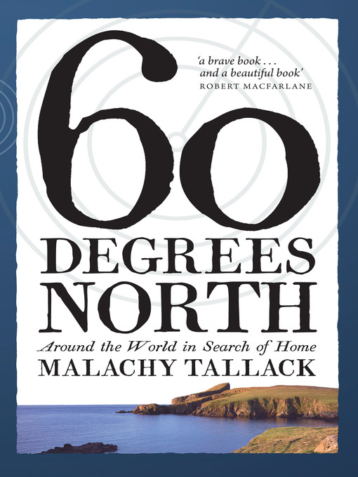 Title details for Sixty Degrees North by Malachy Tallack - Available